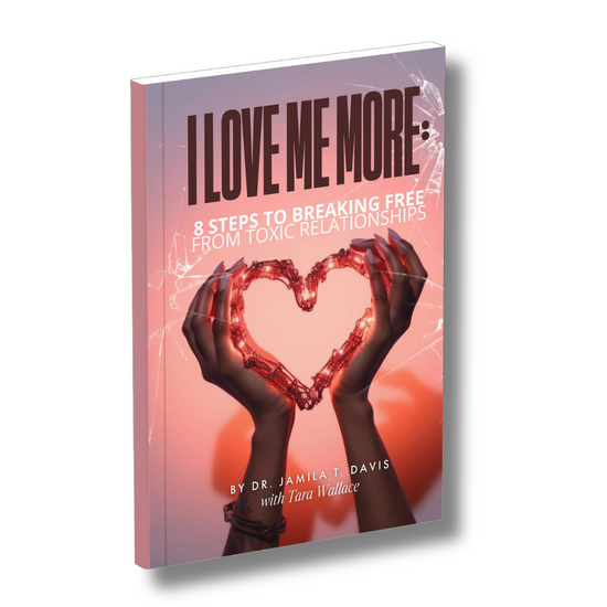 I Love Me More: 8 Steps To Breaking Free From Toxic Relationships